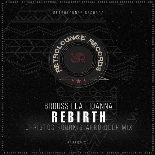 Brouss - Rebirth (Christos Fourkis Afro Deep Mix) [RETRO231]